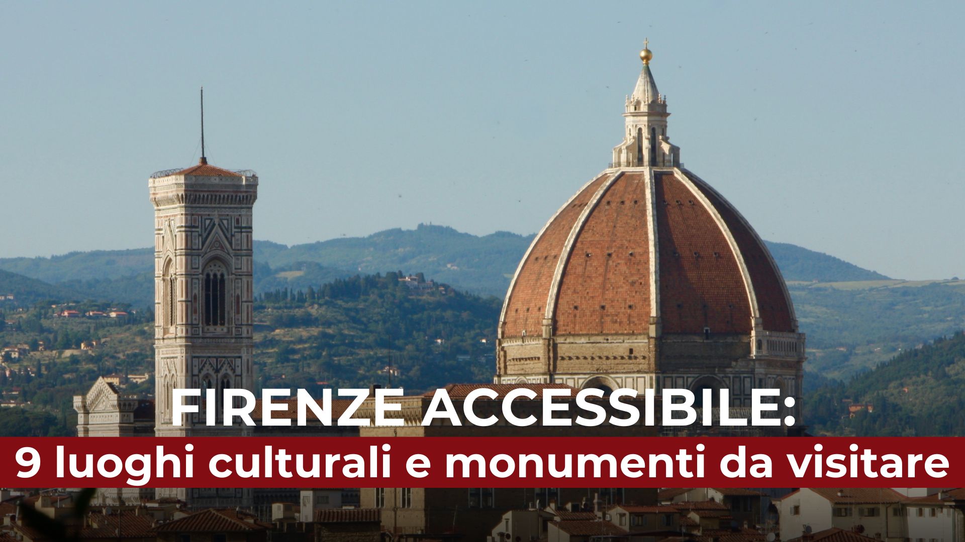 Firenze accessibile: 9 luoghi culturali e monumenti da visitare - Handy Superabile